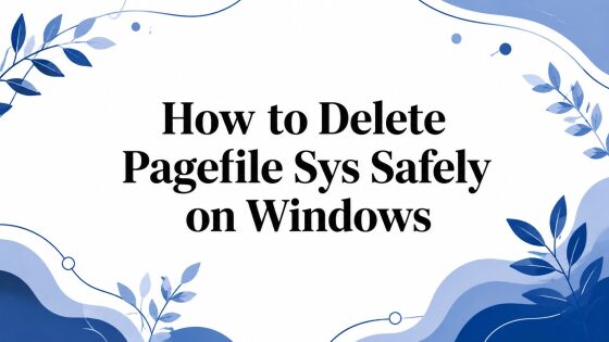 How to Delete Pagefile Sys Safely on Windows