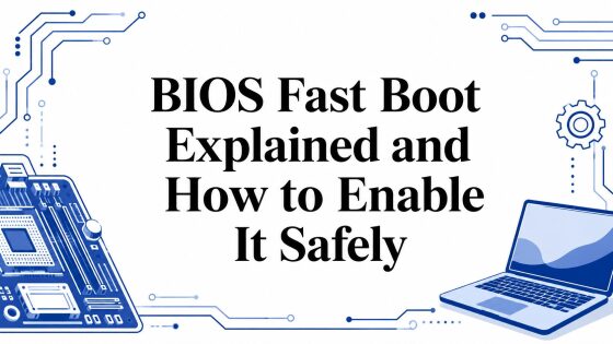 BIOS Fast Boot Explained and How to Enable It Safely
