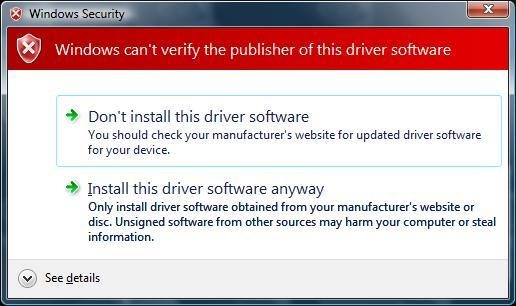 Si el controlador no está firmado, Windows Vista puede empezar a los gritos. Ignóralo.