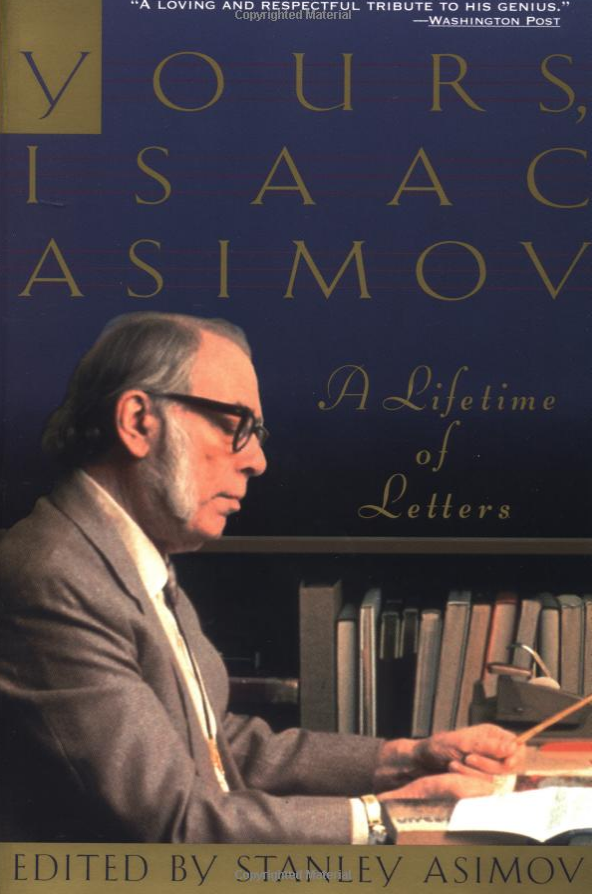 Yours, Isaac Asimov: A lifetime in letters